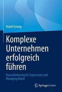 Komplexe Unternehmen erfolgreich fuehren