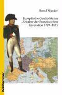 Europaische Geschichte Im Zeitalter Der Franzosischen Revolution 1789 - 1815