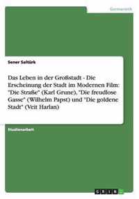 Das Leben in der Grossstadt - Die Erscheinung der Stadt im Modernen Film