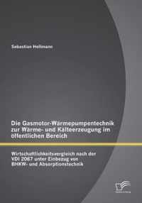 Die Gasmotor-Warmepumpentechnik zur Warme- und Kalteerzeugung im oeffentlichen Bereich