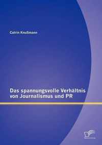 Das spannungsvolle Verhaltnis von Journalismus und PR