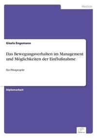 Das Bewegungsverhalten im Management und Moeglichkeiten der Einflussnahme