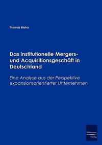 Das institutionelle Mergers- und Acquisitionsgeschäft in Deutschland