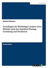 Grundlagen Des Webdesigns. Analyse Einer Website Nach Den Aspekten Planung, Gestaltung Und Promotion