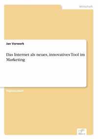 Das Internet als neues, innovatives Tool im Marketing