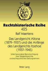 Das Landgericht Altona (1879-1937) und die Anfänge des Landgerichts Itzehoe (1937-1945)