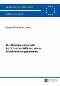 Das Betriebsrentenrecht im Lichte des AGG und seiner Diskriminierungsmerkmale