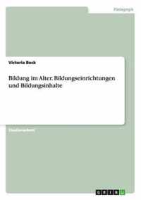 Bildung im Alter. Bildungseinrichtungen und Bildungsinhalte