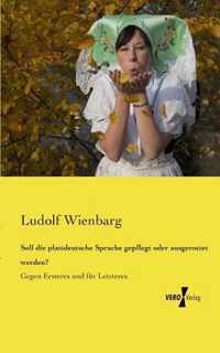 Soll die plattdeutsche Sprache gepflegt oder ausgerottet werden?