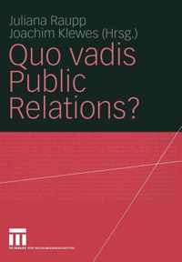 Quo Vadis Public Relations?