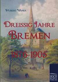 Dreissig Jahre Bremen