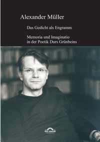 Das Gedicht als Engramm: Memoria und Imaginatio in der Poetik Durs Grünbeins