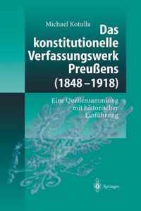 Das Konstitutionelle Verfassungswerk Preussens (1848-1918)