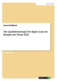 Die Qualitatsstrategie Six Sigma Lean am Beispiel der Firma XXX