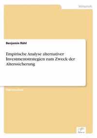 Empirische Analyse alternativer Investmentstrategien zum Zweck der Alterssicherung