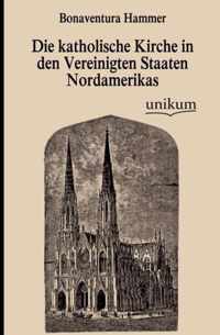 Die katholische Kirche in den Vereinigten Staaten Nordamerikas