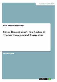 Utrum Deus sit unus? - Eine Analyse in Thomas von Aquin und Bonaventura