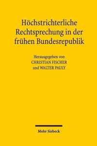 Hoechstrichterliche Rechtsprechung in der fruhen Bundesrepublik