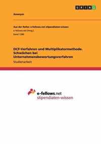 DCF-Verfahren und Multiplikatormethode. Schwachen bei Unternehmensbewertungsverfahren