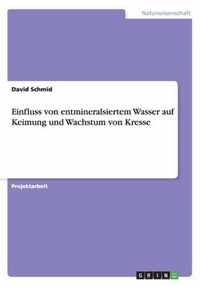 Einfluss von entmineralsiertem Wasser auf Keimung und Wachstum von Kresse