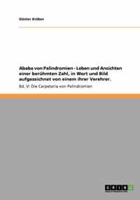 Ababa von Palindromien - Leben und Ansichten einer beruhmten Zahl, in Wort und Bild aufgezeichnet von einem ihrer Verehrer.: Bd. V