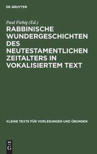 Rabbinische Wundergeschichten Des Neutestamentlichen Zeitalters in Vokalisiertem Text