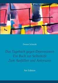 Das Tagebuch gegen Depressionen. Ein Buch zur Selbsthilfe. Zum Ausfullen und Ankreuzen