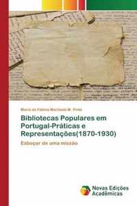 Bibliotecas Populares em Portugal-Praticas e Representacoes(1870-1930)