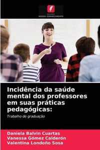 Incidencia da saude mental dos professores em suas praticas pedagogicas