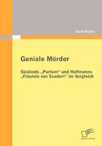 Geniale Mörder: Süskinds "Parfum" und Hoffmanns "Fräulein von Scuderi" im Vergleich