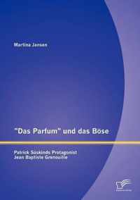 Das Parfum und das Boese