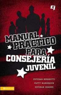 Manual Practico Para Consejeria Juvenil = A Practical Manual for Youth Counseling