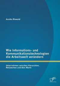 Wie Informations- und Kommunikationstechnologien die Arbeitswelt verandern