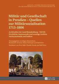 Militär und Gesellschaft in Preußen - Quellen zur Militärsozialisation 1713-1806