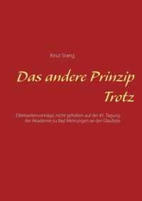 Das andere Prinzip Trotz