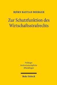 Zur Schutzfunktion des Wirtschaftsstrafrechts