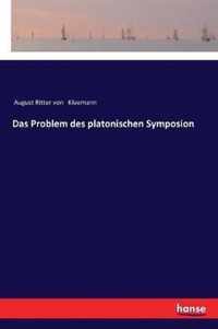 Das Problem des platonischen Symposion