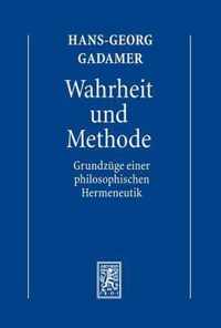 Gesammelte Werke: Band 1: Hermeneutik I: Wahrheit und Methode