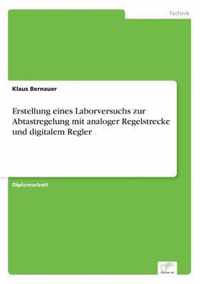 Erstellung eines Laborversuchs zur Abtastregelung mit analoger Regelstrecke und digitalem Regler