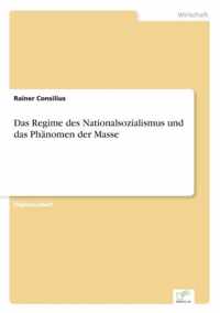 Das Regime des Nationalsozialismus und das Phanomen der Masse