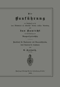 Die Baufuhrung Im Anschluss an Die Vom Ministerium Fur OEffentliche Arbeiten Erlassene Anweisung Und Das Baurecht Mit Berucksichtigung Des Baupolizeirechts