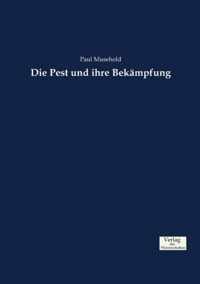 Die Pest und ihre Bekampfung