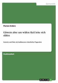 Gâwein ahte um wâfen: Keiî leite sich slâfen: Gawein und Keie als Indikatoren ritterlicher Tugenden