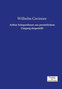 Arthur Schopenhauer aus persoenlichem Umgang dargestellt