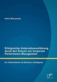Erfolgreiche Unternehmensfuhrung durch den Einsatz von Corporate Performance Management
