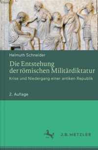 Die Entstehung der roemischen Militardiktatur