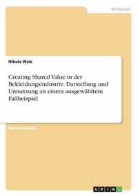 Creating Shared Value in der Bekleidungsindustrie. Darstellung und Umsetzung an einem ausgewahltem Fallbeispiel