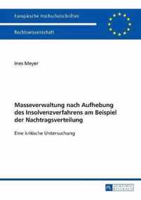 Masseverwaltung nach Aufhebung des Insolvenzverfahrens am Beispiel der Nachtragsverteilung