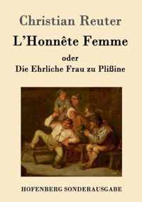 L'Honnete Femme oder Die Ehrliche Frau zu Plissine