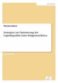 Strategien zur Optimierung der Logistikqualitat unter Budgetrestriktion